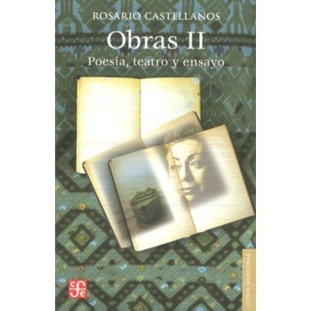 Obras II: poesía, teatro y ensayo