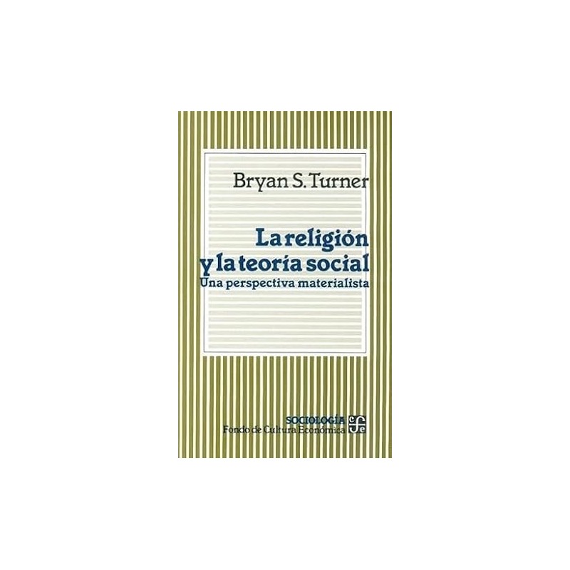 La religión y la teoría social Una perspectiva materialista.