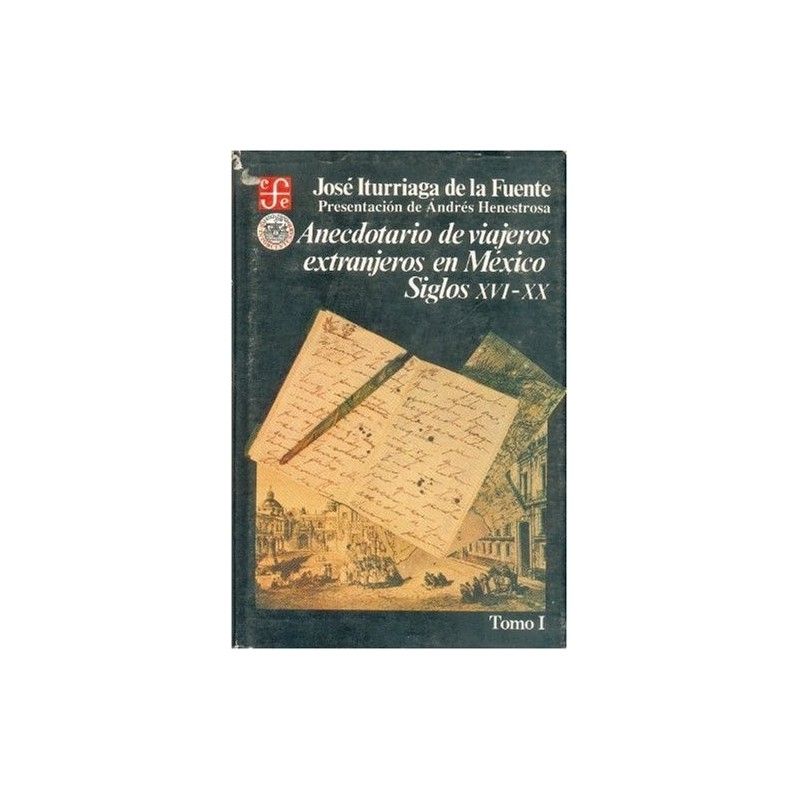 Anecdotario de viajeros extranjeros en México, I: siglos XVI-XX