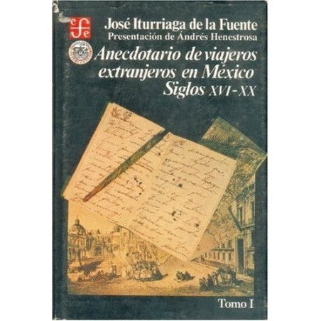 Anecdotario de viajeros extranjeros en México, I: siglos XVI-XX