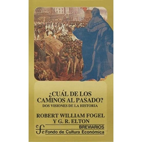 ¿Cuál de los caminos al pasado? Dos visiones de la historia.