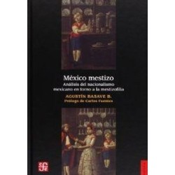 México mestizo:análisis del nacionalismo mexicano en torno a la mestizofilia