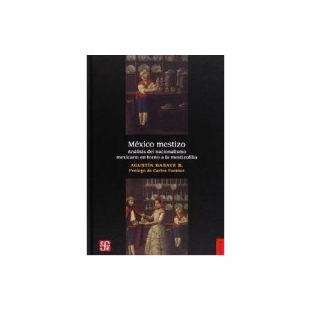 México mestizo:análisis del nacionalismo mexicano en torno a la mestizofilia