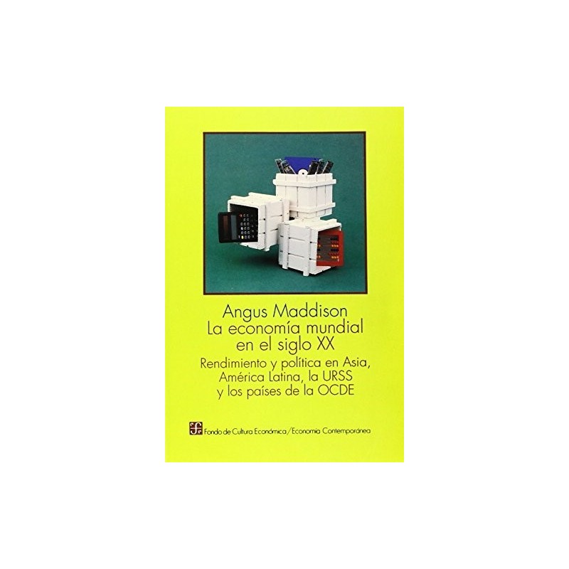 La economía mundial en el siglo XX. Rendimiento y política en Asia, América