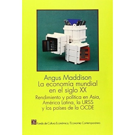 La economía mundial en el siglo XX. Rendimiento y política en Asia, América