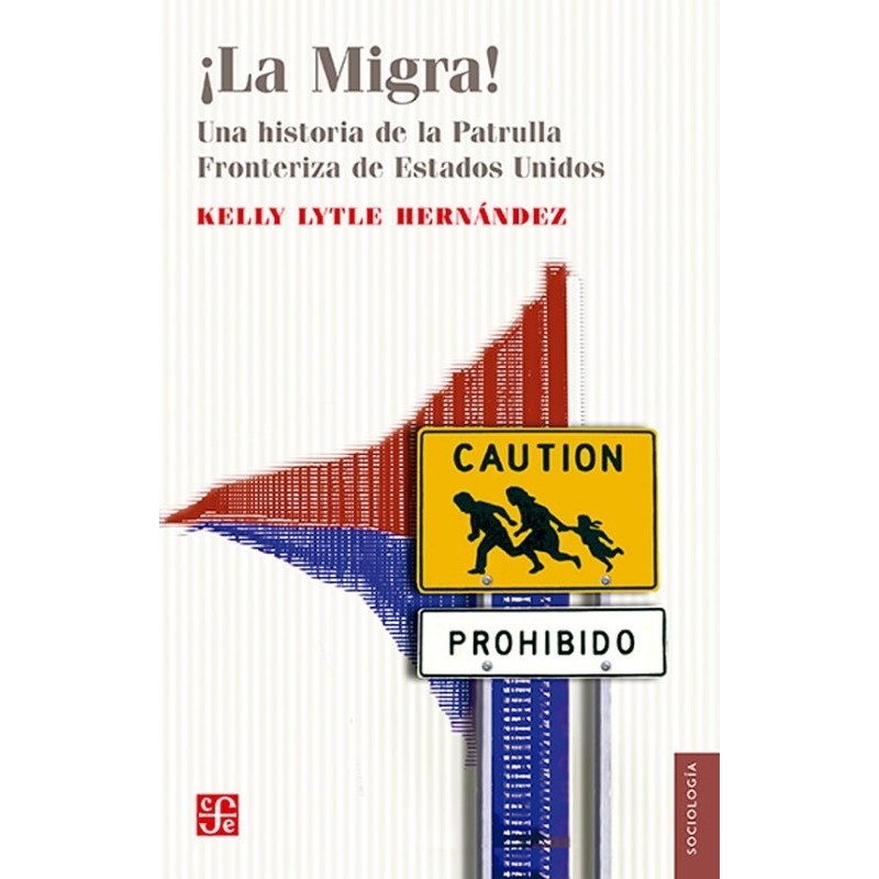 íLa Migra! Una historia de la Patrulla Fronteriza de Estados Unidos