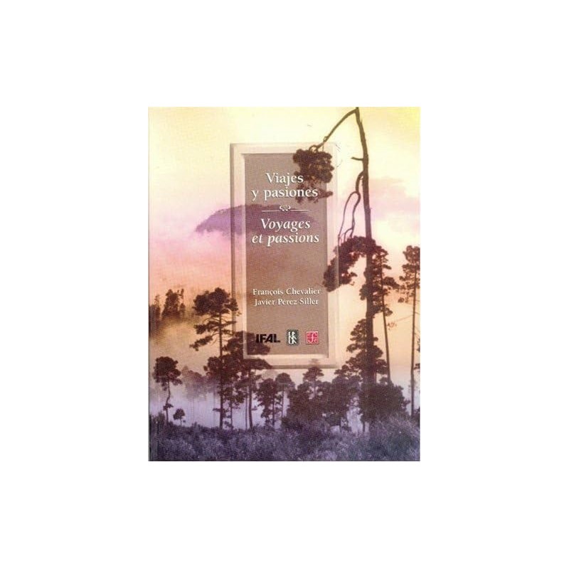 Viajes y pasiones. Voyages et passions