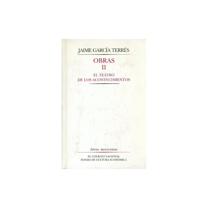 Obras II. El Teatro de los acontecimientos