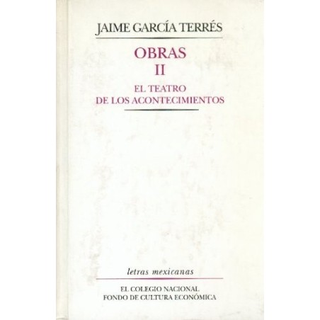 Obras II. El Teatro de los acontecimientos