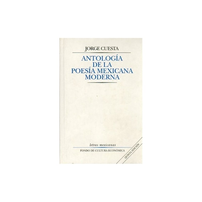 Antología de la poesía mexicana moderna. Present.Guillermo Sheridan.