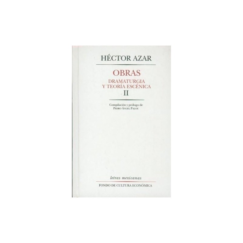 Obras II. Dramaturgia y teoría escénica