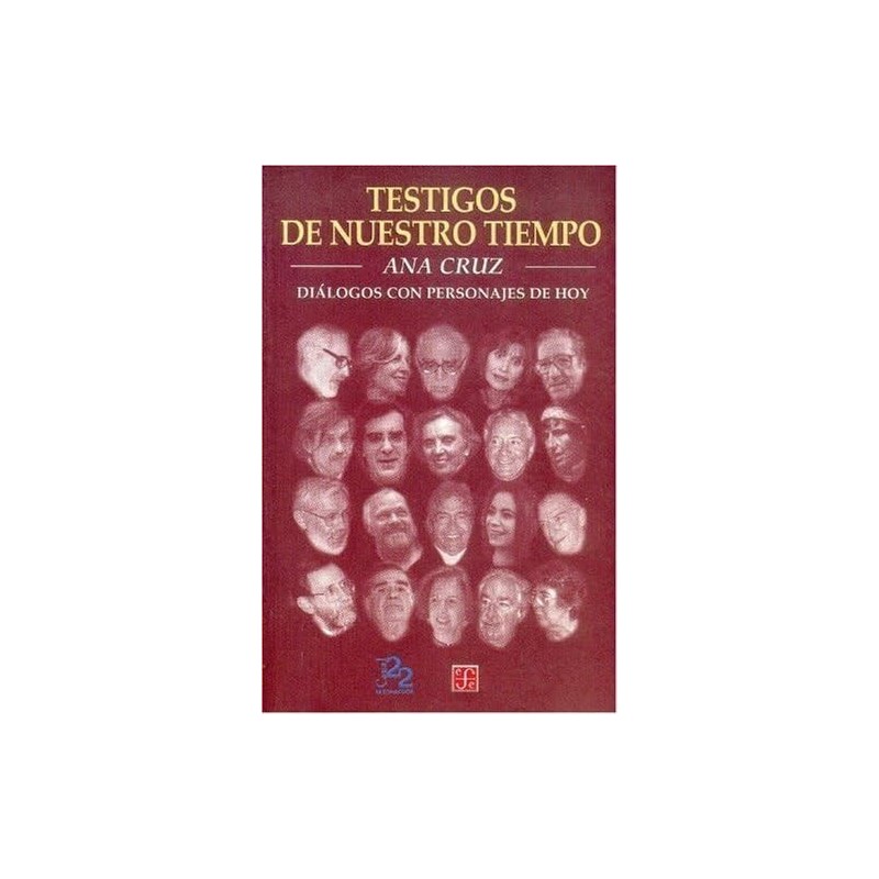 Testigos de nuestro tiempo Diálogos con personajes de hoy