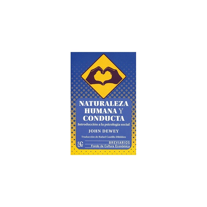 Naturaleza humana y conducta: introducción a la psicología social