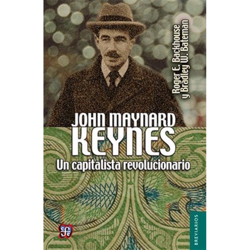 John Maynard Keynes: un capitalista revolucionario