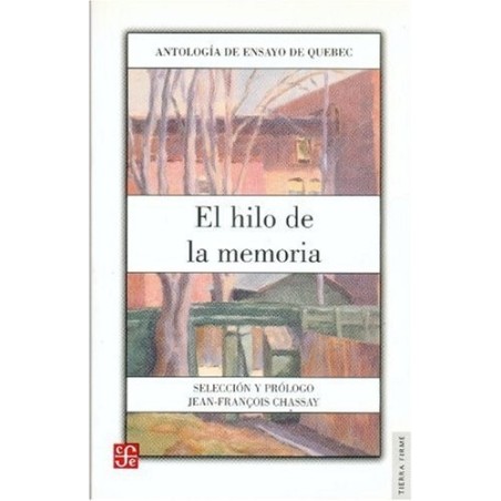 El hilo de la memoria: antología de ensayo de Québec