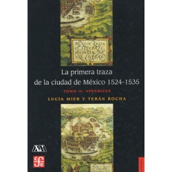 La primera traza de la ciudad de México 1524-1535 (tomo II)