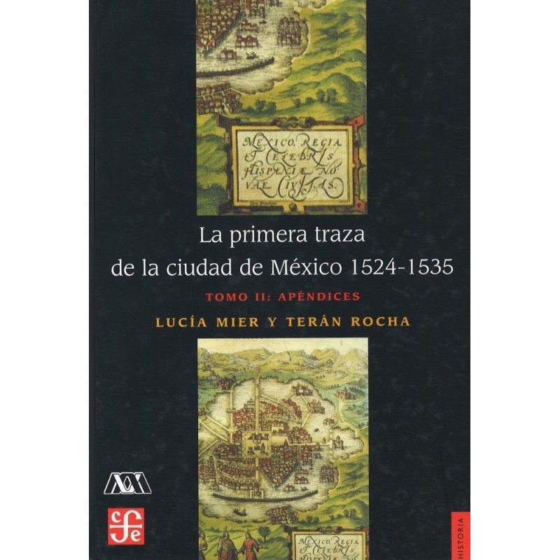 La primera traza de la ciudad de México 1524-1535 (tomo II)
