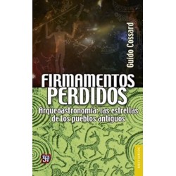 Firmamentos perdidos: arqueoastronomía, las estrellas de los pueblos antiguos