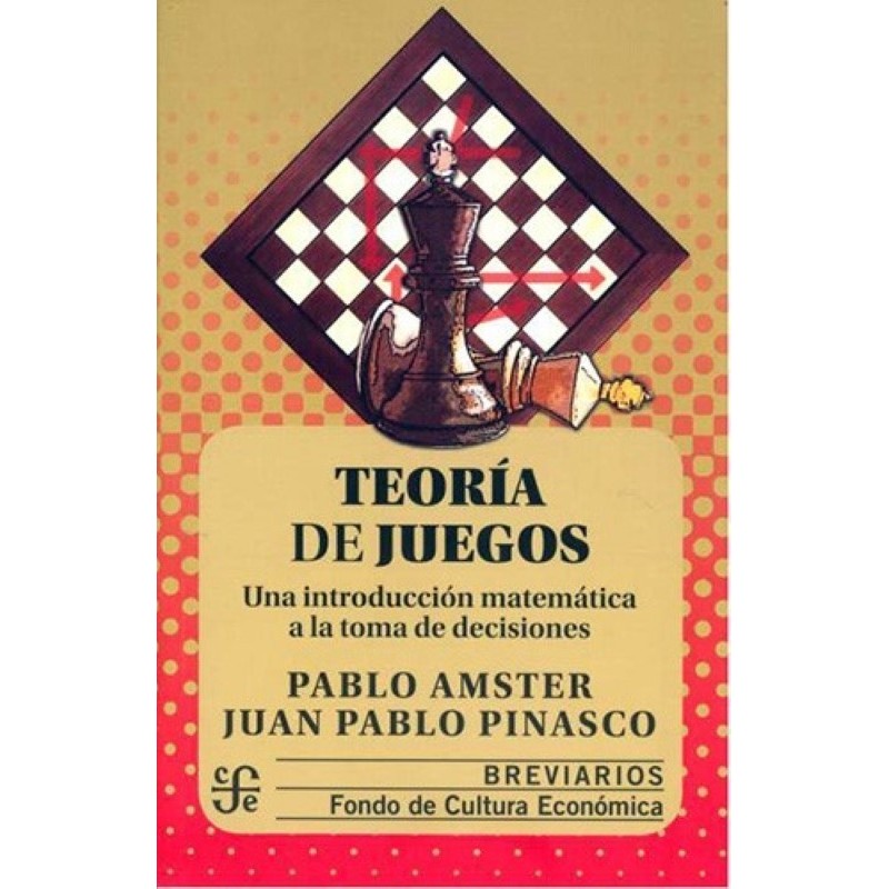 Teoría de juegos: una introducción matemática a la toma de decisiones