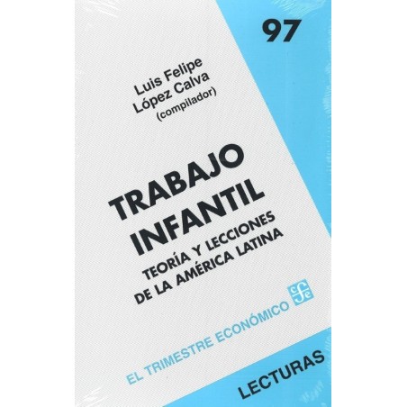 TRABAJO INFANTIL (LOPEZ CALVA). TEORIA Y LECCIONES DE LA A. LATINA