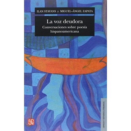 La voz deudora: conversaciones sobre poesía hispanoamericana