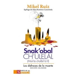 Snakobal Chulelal / Los disfraces de la muerte. Ed. bilingüe