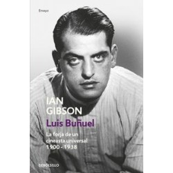 Luis Buñuel: la forja de un cineasta universal, 1900-1938
