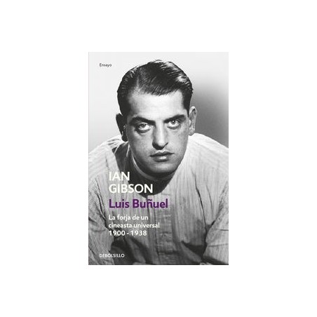 Luis Buñuel: la forja de un cineasta universal, 1900-1938
