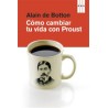 Cómo cambiar tu vida con Proust