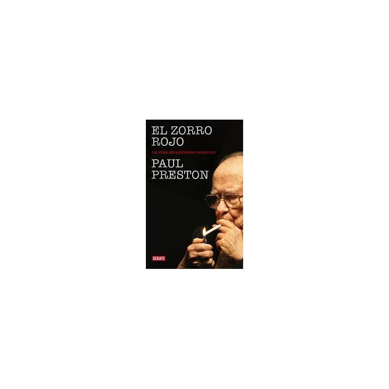 El zorro rojo La vida de Santiago Carrillo