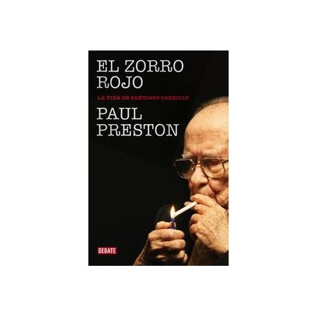 El zorro rojo La vida de Santiago Carrillo